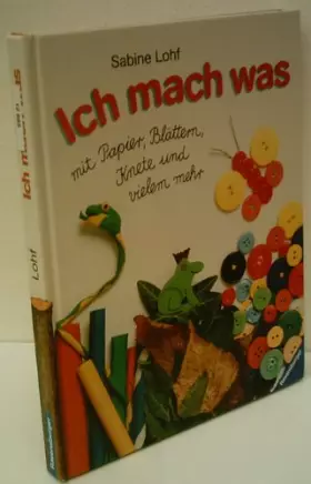 Couverture du produit · Ich mach was: mit Papier, Blättern, Knete und vielem mehr