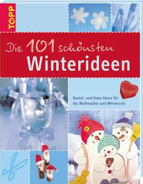 Couverture du produit · Die 101 schönsten Winterideen: Bastel- und Deko-Ideen für die Weihnachts- und Winterzeit (Die 101 schönsten Ideen)