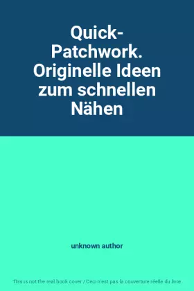 Couverture du produit · Quick- Patchwork. Originelle Ideen zum schnellen Nähen