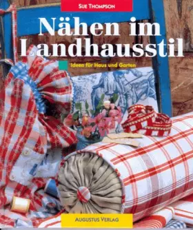 Couverture du produit · Nähen im Landhausstil. Ideen für Haus und Garten. Schritt-für- Schritt- Anleitungen