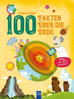 Couverture du produit · Klebe & lerne 100 Fakten über die Erde: Mit über 150 Stickern