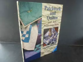 Couverture du produit · Patchwork und Quilten mit der Nähmaschine. Ein Anleitungsbuch.