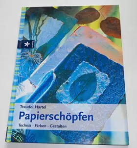 Couverture du produit · Papierschöpfen: Technik, Färben, Gestalten