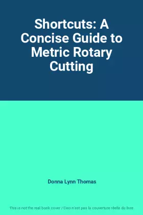 Couverture du produit · Shortcuts: A Concise Guide to Metric Rotary Cutting