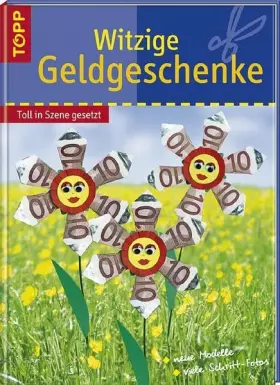 Couverture du produit · Witzige Geldgeschenke: Geldgeschenke toll in Szene gesetzt