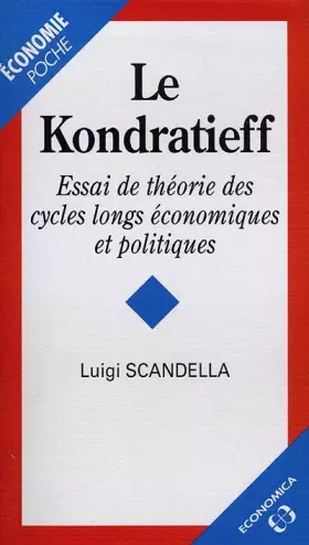 Couverture du produit · Le Kondratieff : Essai de théorie des cycles longs économiques et politiques