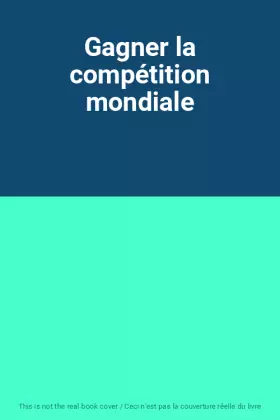 Couverture du produit · Gagner la compétition mondiale