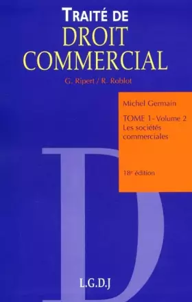 Couverture du produit · Traité de droit commercial. Tome 1, Volume 2, Les sociétés commerciales, 18ème édition