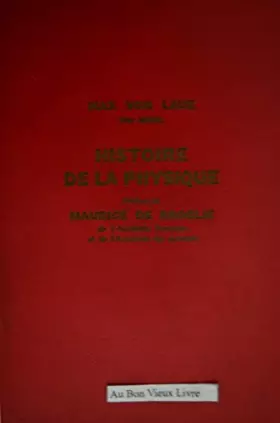 Couverture du produit · Max von Laue. Histoire de la physique : . Préface de M. Maurice de Broglie. Traduction française de Henri Piatier
