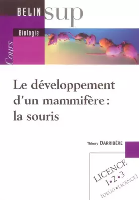 Couverture du produit · Le développement d'un mammifère : la souris