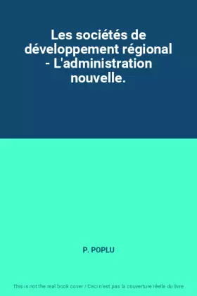 Couverture du produit · Les sociétés de développement régional - L'administration nouvelle.