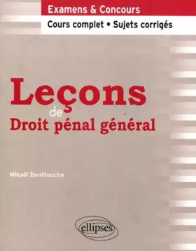 Couverture du produit · Leçons de Droit pénal général. Cours complet et sujets corrigés