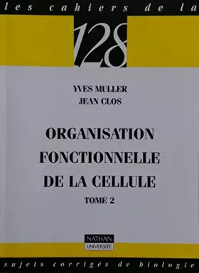 Couverture du produit · Organisation fonctionnelle de la cellule Tome 2 : Organisation fonctionnelle de la cellule