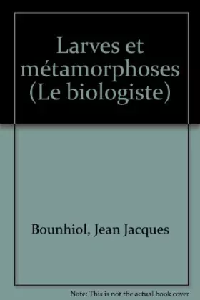 Couverture du produit · Larves et métamorphoses