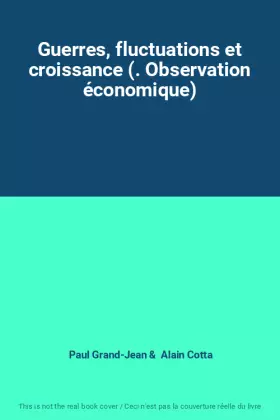 Couverture du produit · Guerres, fluctuations et croissance (. Observation économique)