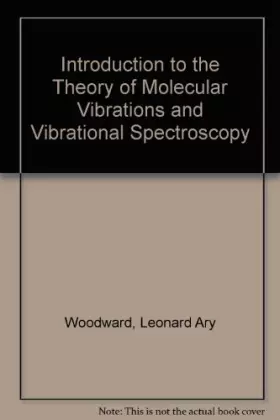 Couverture du produit · Introduction to the Theory of Molecular Vibrations and Vibrational Spectroscopy