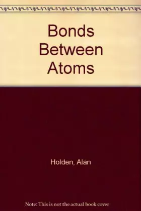 Couverture du produit · Bonds Between Atoms