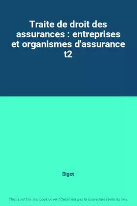 Couverture du produit · Traite de droit des assurances : entreprises et organismes d'assurance t2