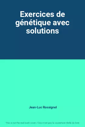 Couverture du produit · Exercices de génétique avec solutions