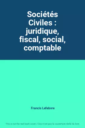 Couverture du produit · Sociétés Civiles : juridique, fiscal, social, comptable