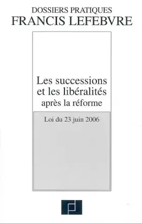 Couverture du produit · Les successions et les libéralités aprés la réforme: Loi du 23 juin 2006