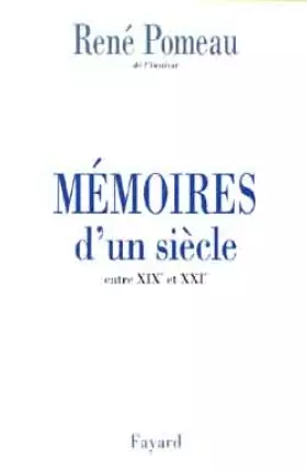Couverture du produit · MEMOIRES D'UN SIECLE. Entre XIXème et XXième