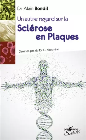 Couverture du produit · Un autre regard sur la sclérose en plaque: Dans les pas du Dr C.Kousmine