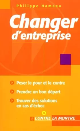 Couverture du produit · Changer d'entreprise : Peser le pour et le contre, prendre un bon départ, trouver des solutions en cas d'echec