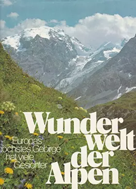 Couverture du produit · Wunderwelt der Alpen: Europas höchstes Gebirge hat viele Gesichter