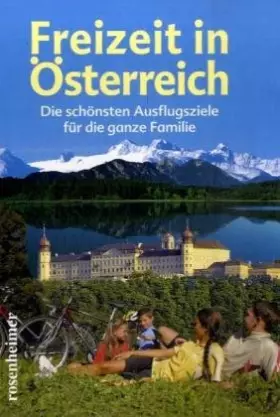 Couverture du produit · Freizeit in Österreich. Die schönsten Ausflugsziele für die ganze Familie