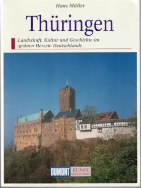 Couverture du produit · Thüringen : Landschaft, Kultur und Geschichte im "grünen Herzen" Deutschlands.