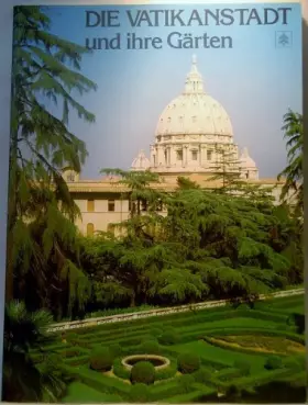 Couverture du produit · Die Vatikanstadt und ihre Gärten
