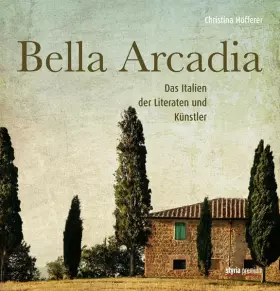 Couverture du produit · Bella Arcadia: Das Italien der Literaten und Künstler