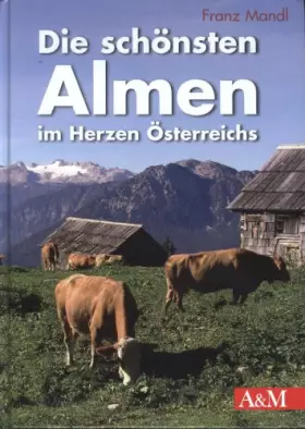 Couverture du produit · Die schönsten Almen im Herzen Österreichs