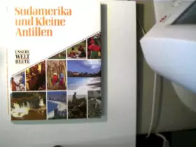 Couverture du produit · Unsere Welt heute Südamerika und Kleine Antillen
