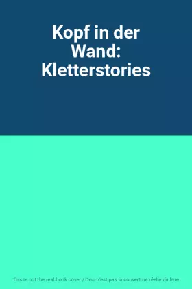 Couverture du produit · Kopf in der Wand: Kletterstories