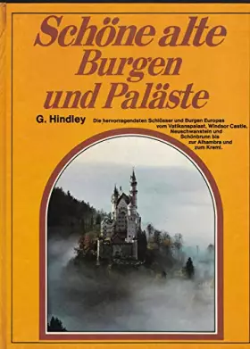 Couverture du produit · Schöne alte Burgen und Paläste : mit über 100 Abb. d. schönsten Herrensitze u. Residenzen. [Dt. Übers.: Erika Schindel]