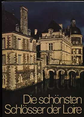 Couverture du produit · Die schönsten Schlösser der Loire