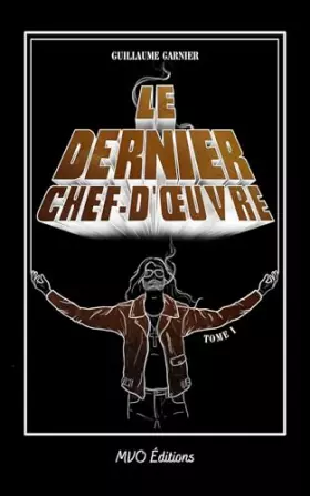 Couverture du produit · Le dernier chef d'oeuvre