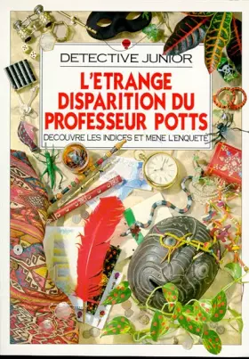 Couverture du produit · L'ETRANGE DISPARITION DU PROFESSEUR POTTS. Découvre les indices et mène l'enquête