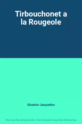 Couverture du produit · Tirbouchonet a la Rougeole