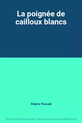 Couverture du produit · La poignée de cailloux blancs