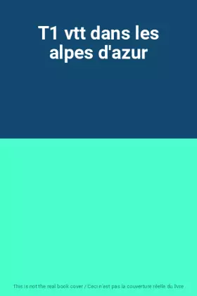 Couverture du produit · T1 vtt dans les alpes d'azur