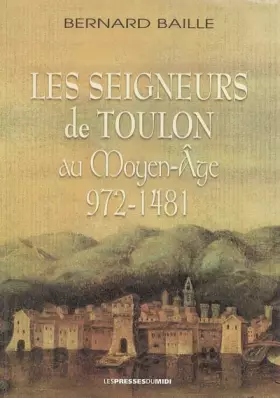 Couverture du produit · Les Seigneurs de Toulon au Moyen-âge 972-1481