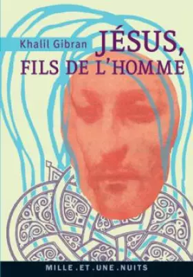 Couverture du produit · Jésus, fils de l'homme : Ses paroles et ses actes racontés et rapportés par ceux qui l'ont connu
