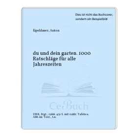 Couverture du produit · Du und dein Garten. 1000 Ratschläge für alle Jahreszeiten