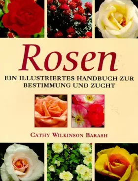 Couverture du produit · Rosen. Ein illustriertes Handbuch zur Bestimmung und Zucht