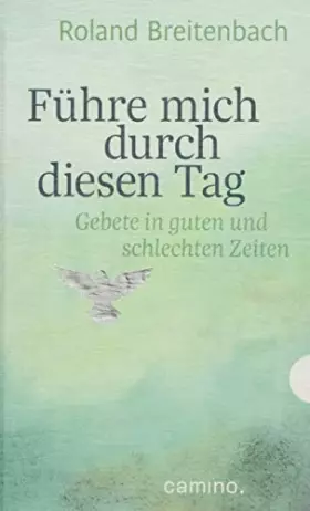Couverture du produit · Führe mich durch diesen Tag: Gebete für gute und schlechte Zeiten