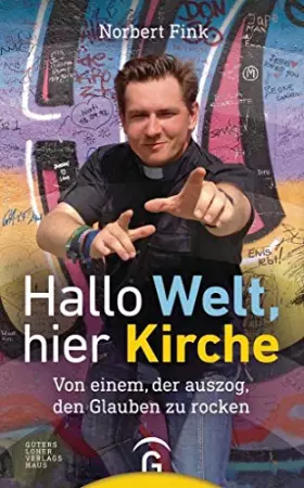 Couverture du produit · Hallo Welt, hier Kirche: Von einem, der auszog, den Glauben zu rocken