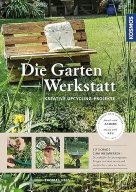Couverture du produit · Die Garten-Werkstatt: Kreative Upcycling-Projekte